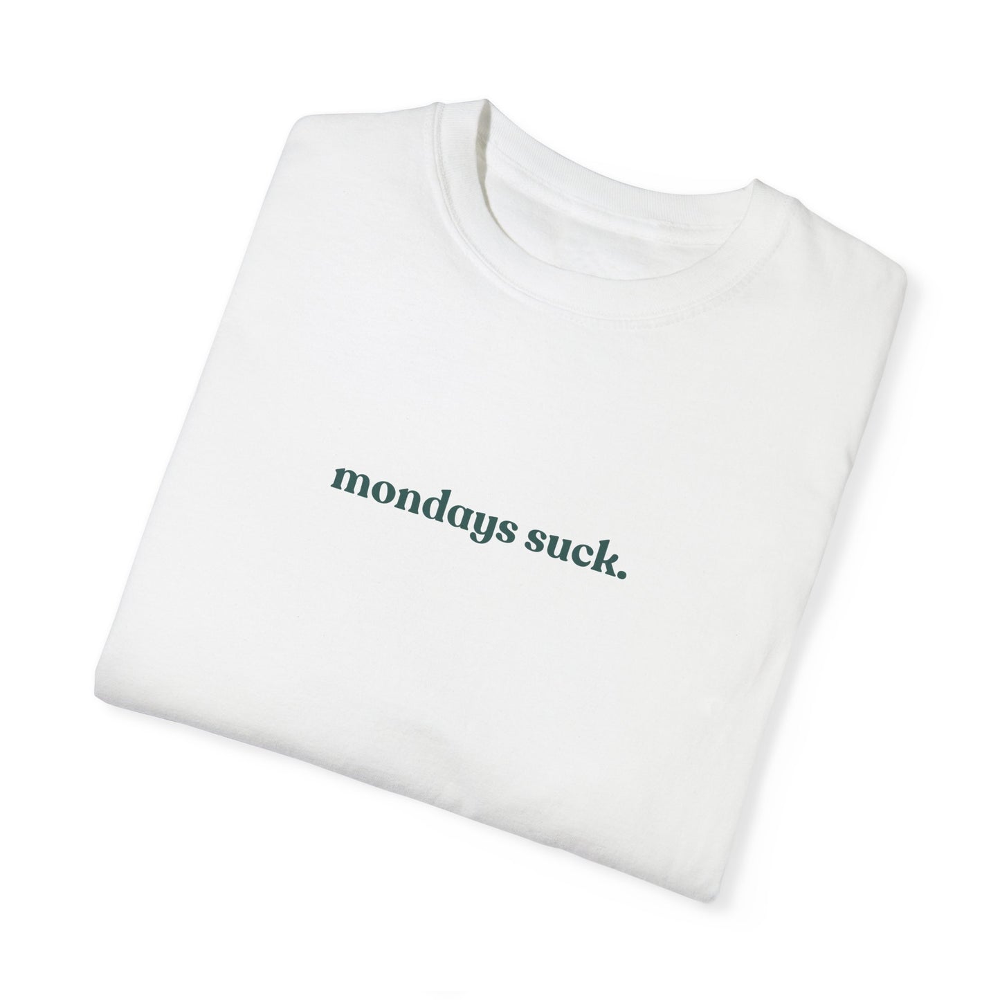 Mondays Suck Tee